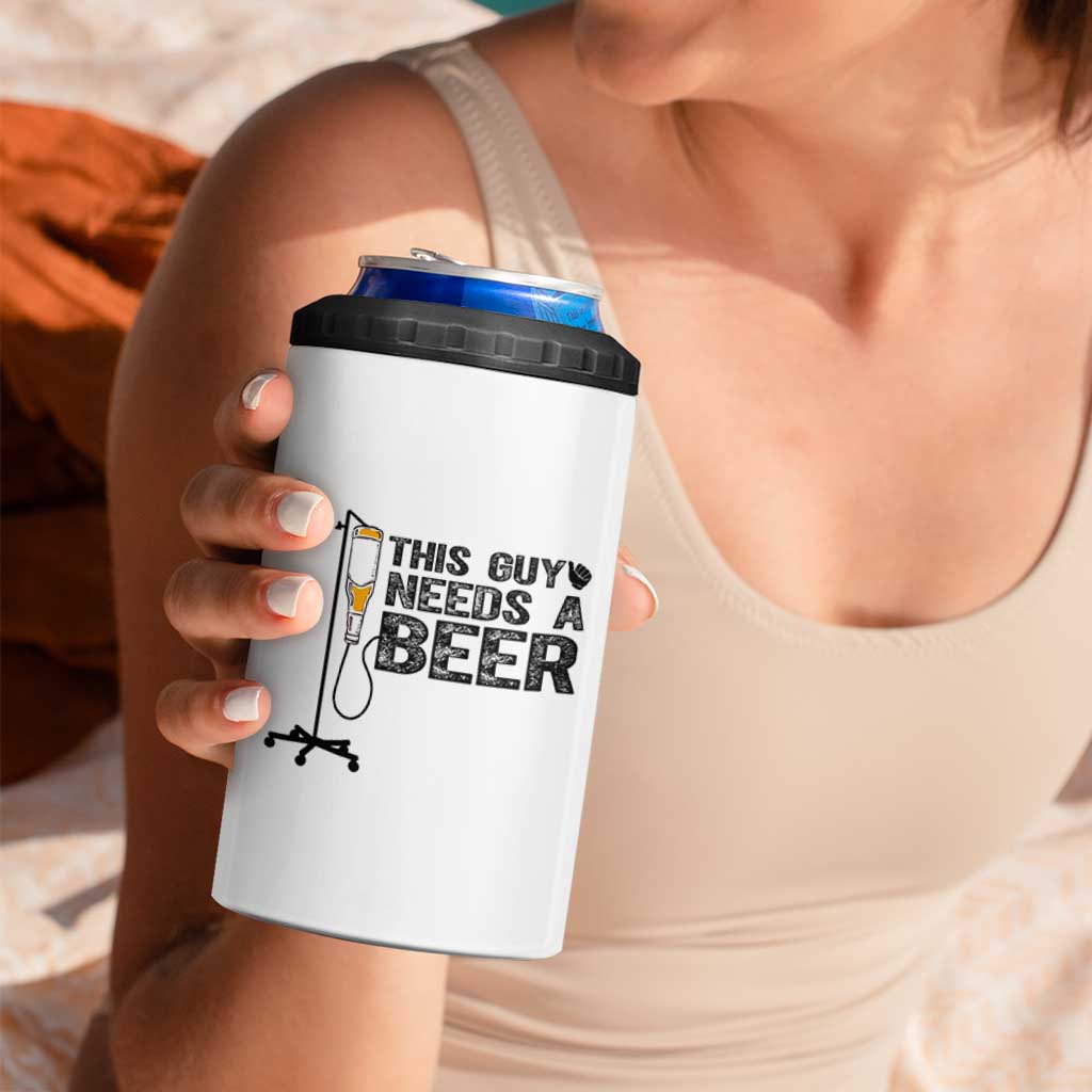 Funny Drinking Lover 4 in 1 Can Cooler Tumbler This Guy Needs A Beer