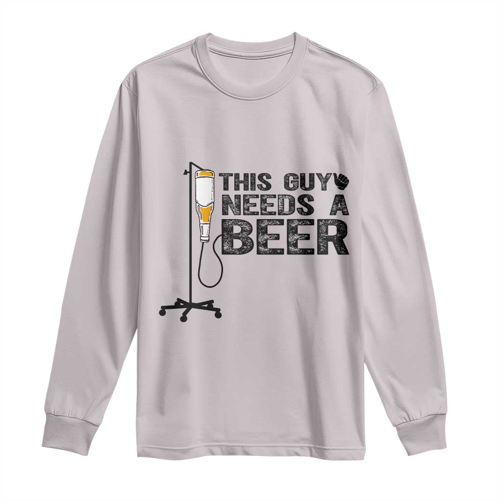 Funny Drinking Lover Long Sleeve Shirt This Guy Needs A Beer - Wonder Print Shop