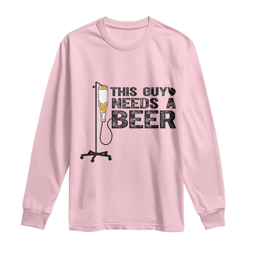 Funny Drinking Lover Long Sleeve Shirt This Guy Needs A Beer - Wonder Print Shop
