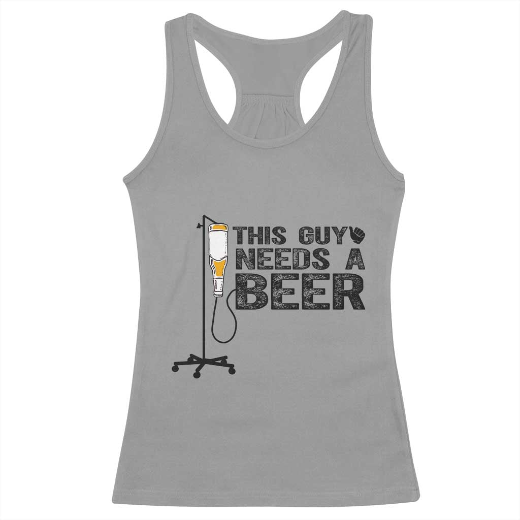 Funny Drinking Lover Racerback Tank Top This Guy Needs A Beer - Wonder Print Shop