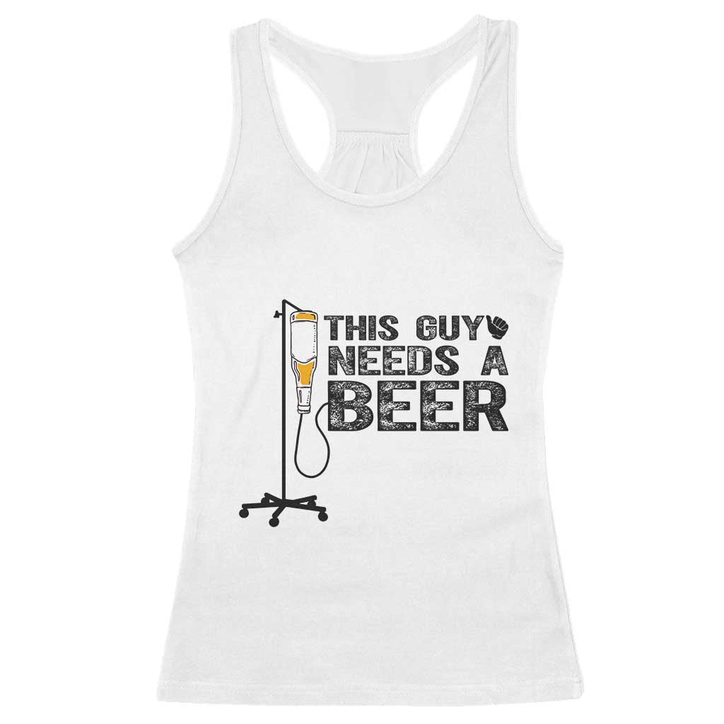 Funny Drinking Lover Racerback Tank Top This Guy Needs A Beer - Wonder Print Shop