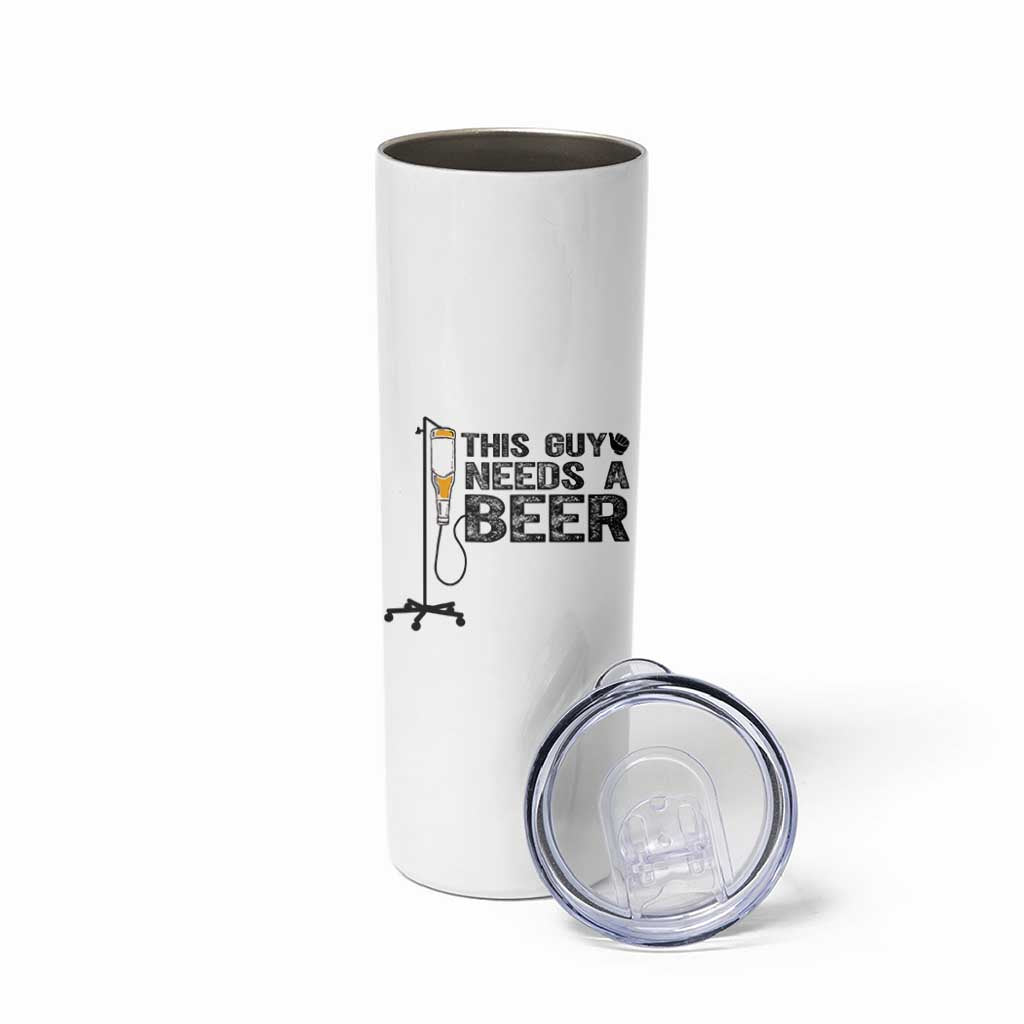 Funny Drinking Lover Skinny Tumbler This Guy Needs A Beer
