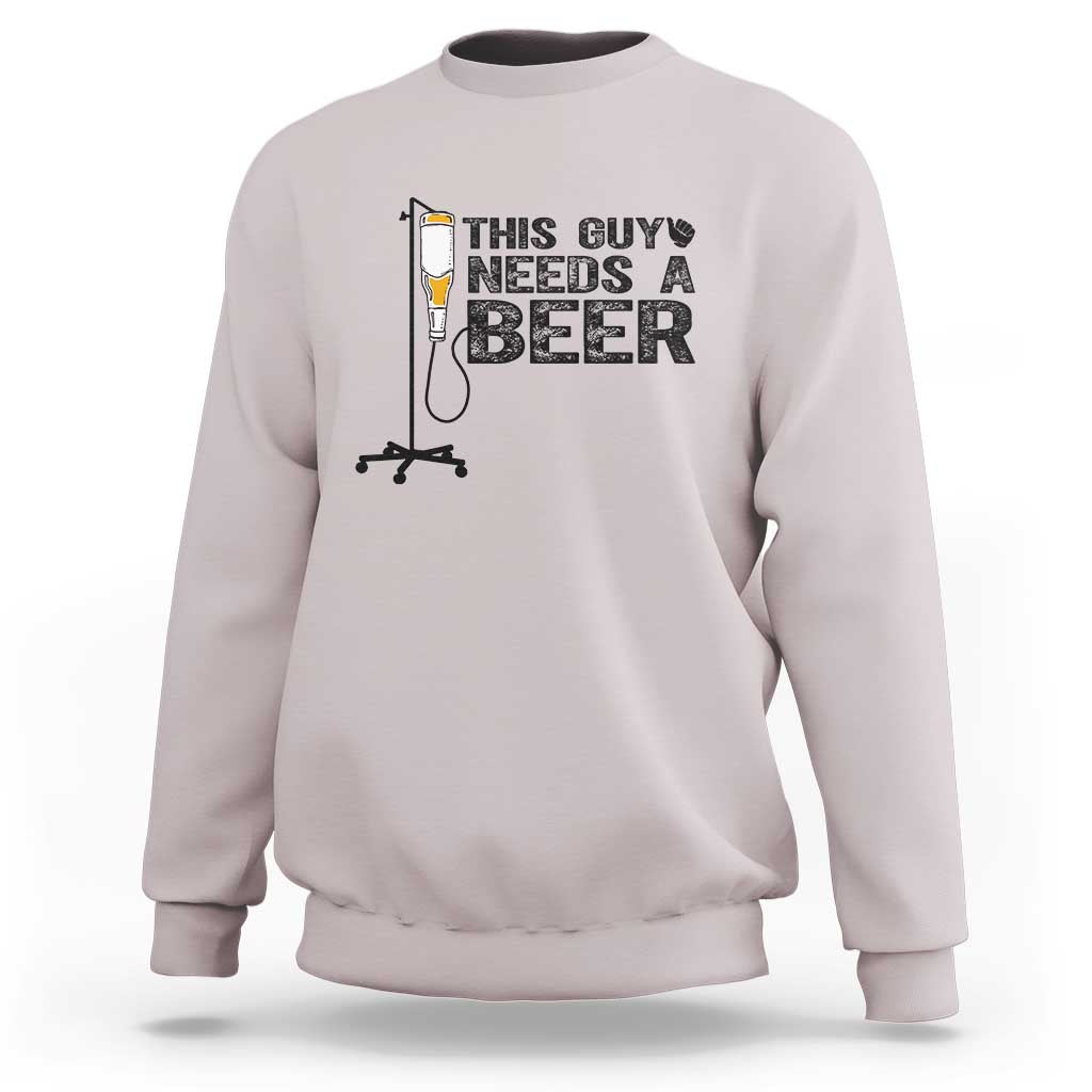 Funny Drinking Lover Sweatshirt This Guy Needs A Beer - Wonder Print Shop