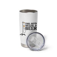 Funny Drinking Lover Tumbler Cup This Guy Needs A Beer