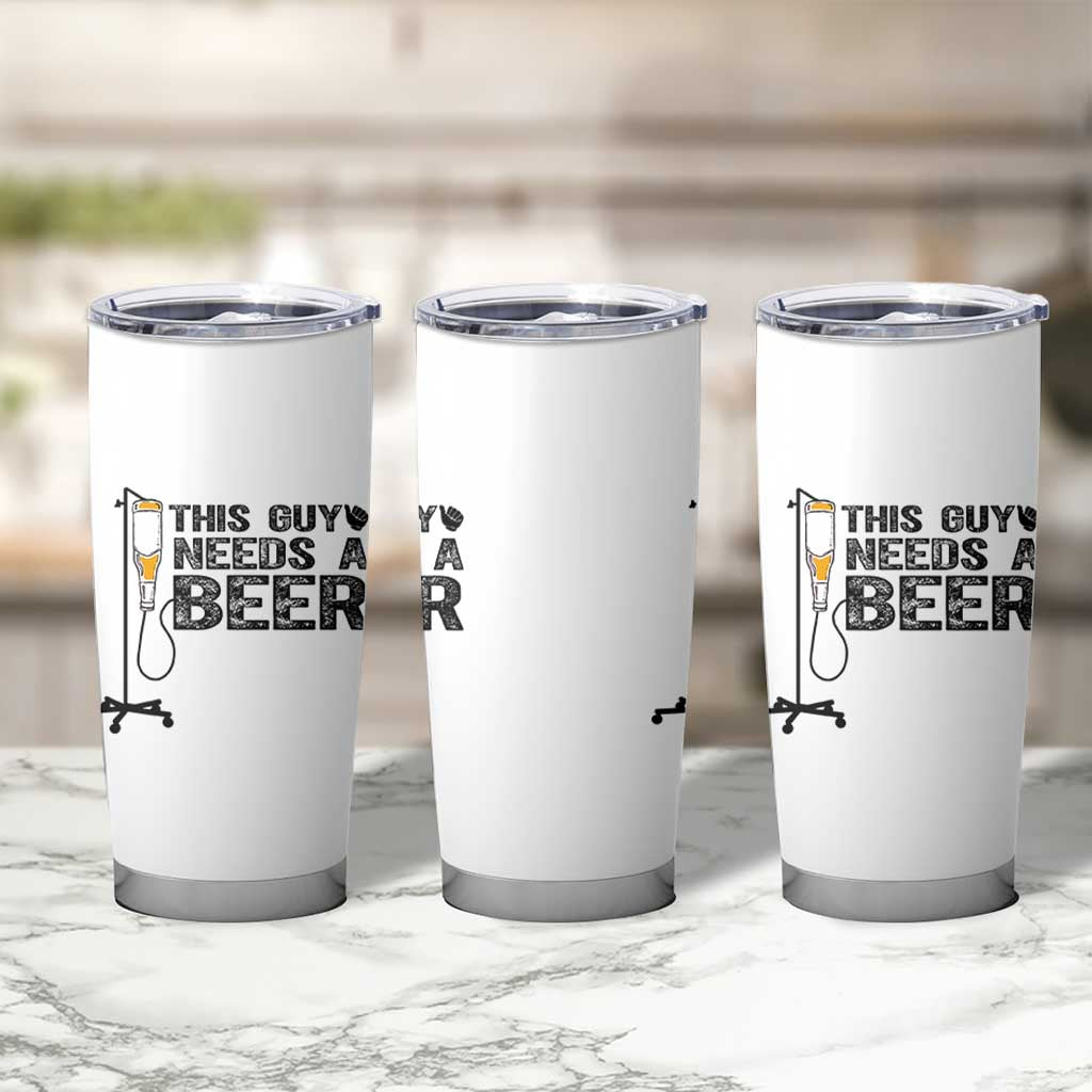 Funny Drinking Lover Tumbler Cup This Guy Needs A Beer