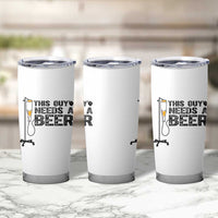 Funny Drinking Lover Tumbler Cup This Guy Needs A Beer