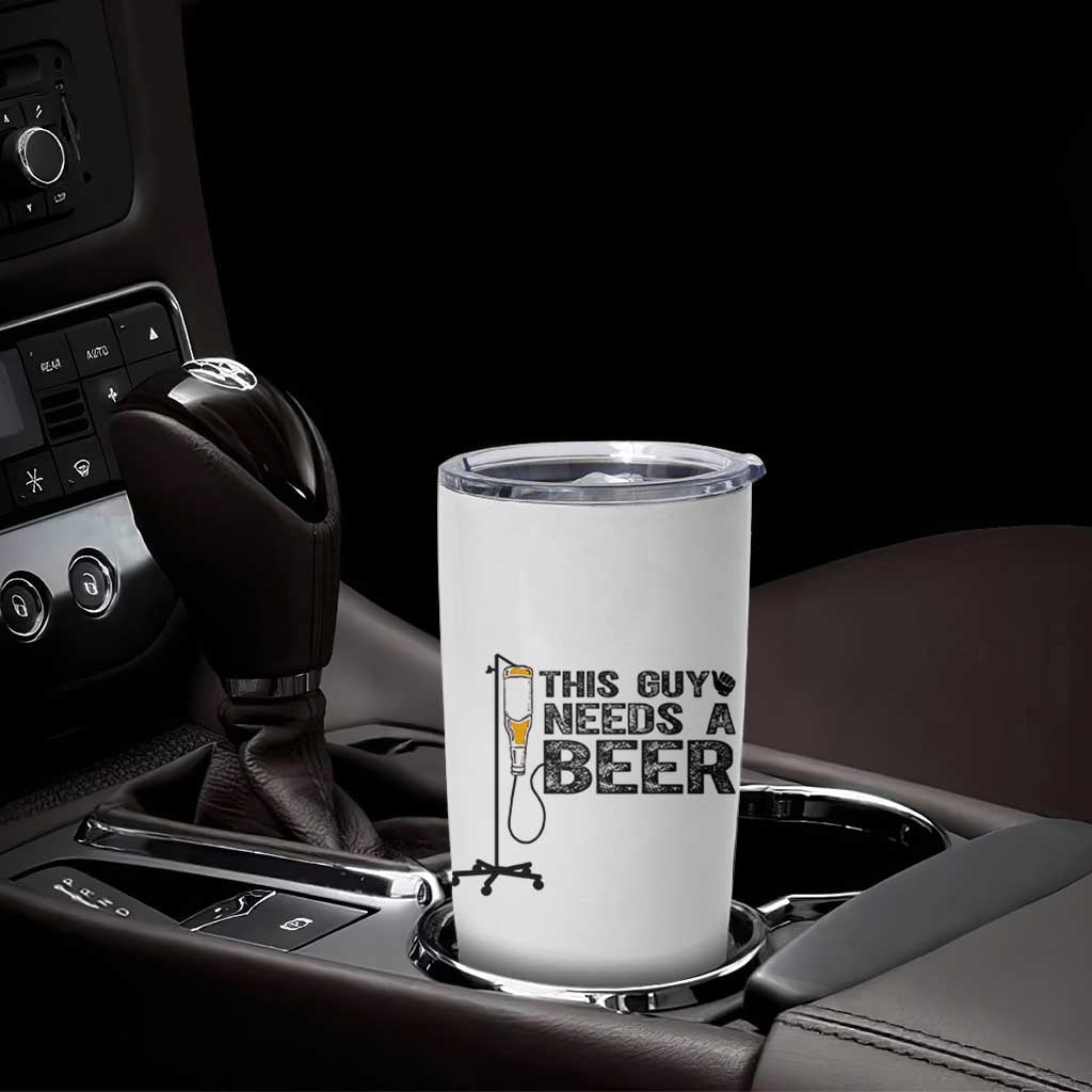Funny Drinking Lover Tumbler Cup This Guy Needs A Beer