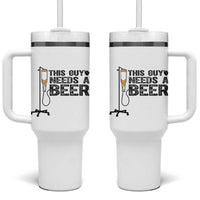 Funny Drinking Lover Tumbler With Handle This Guy Needs A Beer