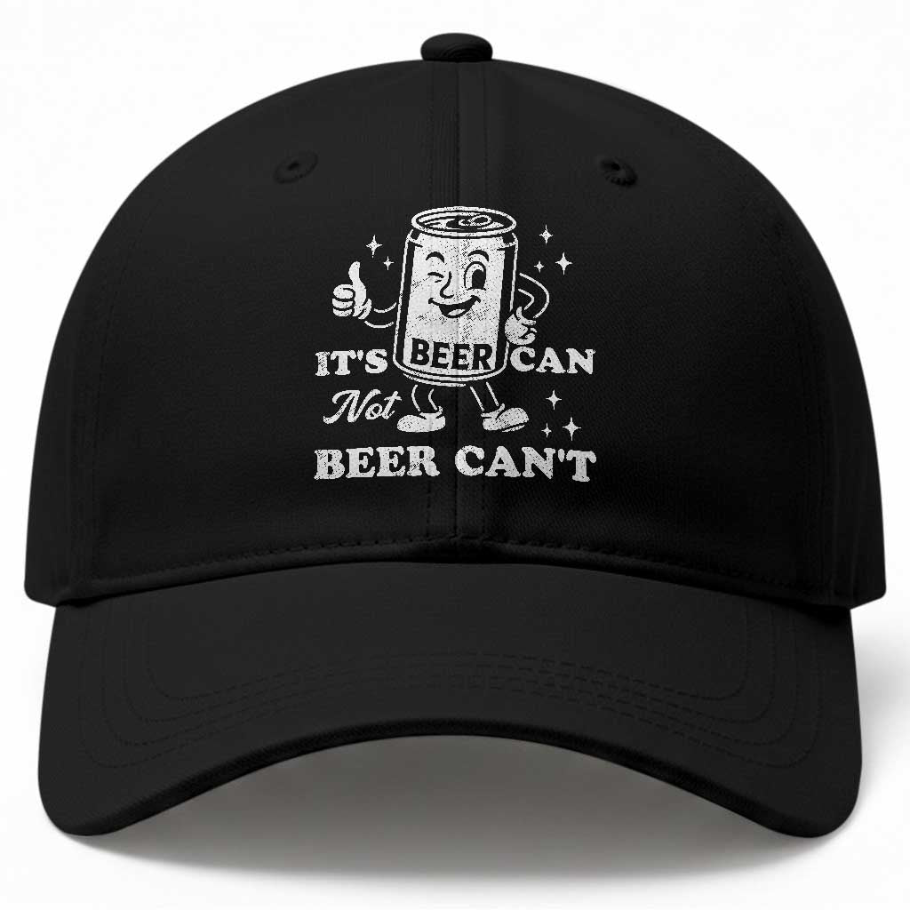 Funny Drinking Lover Baseball Cap It Is Can Not Beer Can Not