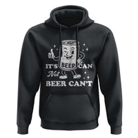 Funny Drinking Lover Hoodie It Is Can Not Beer Can Not - Wonder Print Shop