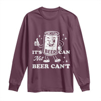 Funny Drinking Lover Long Sleeve Shirt It Is Can Not Beer Can Not - Wonder Print Shop