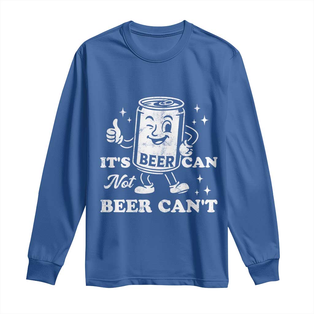 Funny Drinking Lover Long Sleeve Shirt It Is Can Not Beer Can Not - Wonder Print Shop