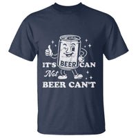 Funny Drinking Lover T Shirt It Is Can Not Beer Can Not - Wonder Print Shop
