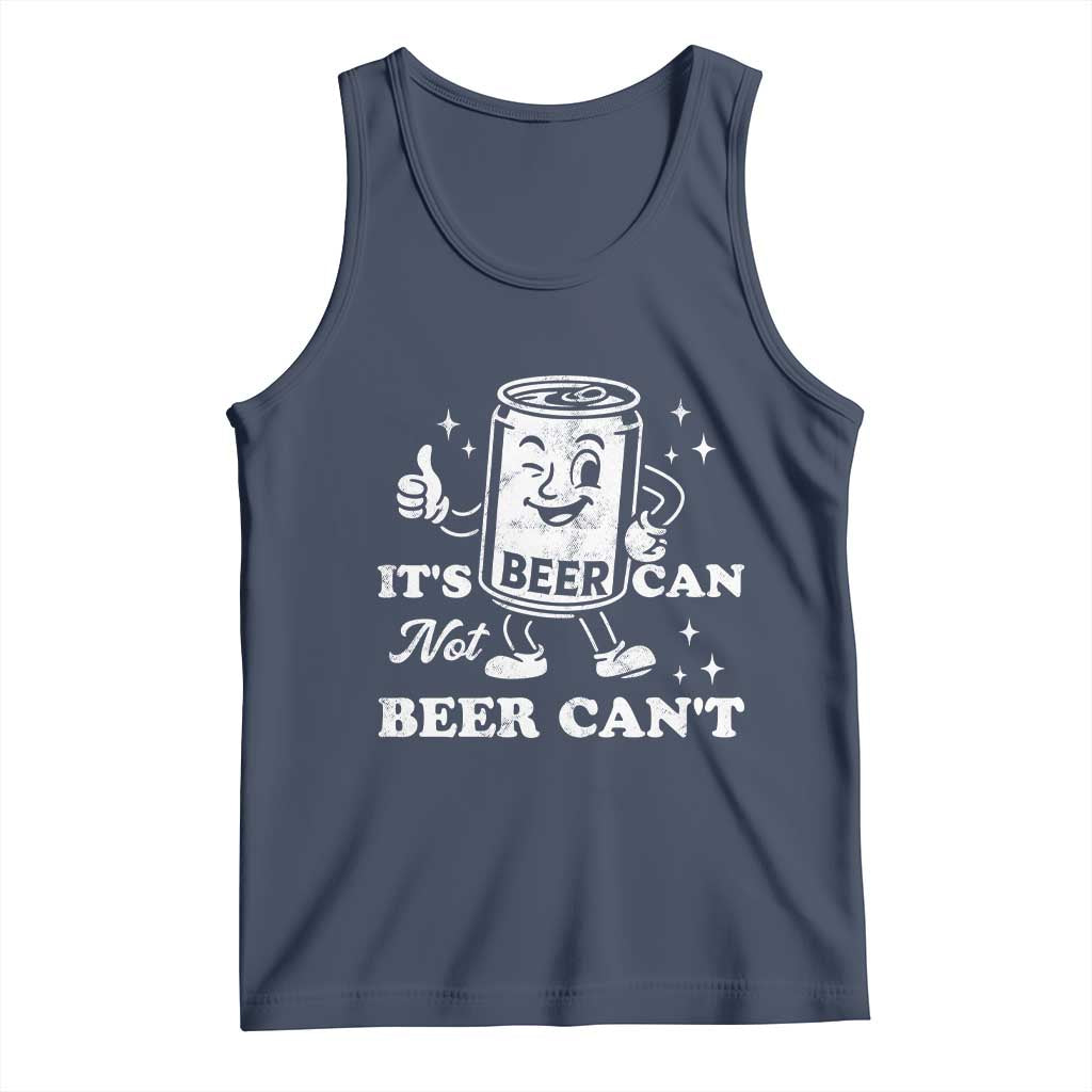 Funny Drinking Lover Tank Top It Is Can Not Beer Can Not - Wonder Print Shop