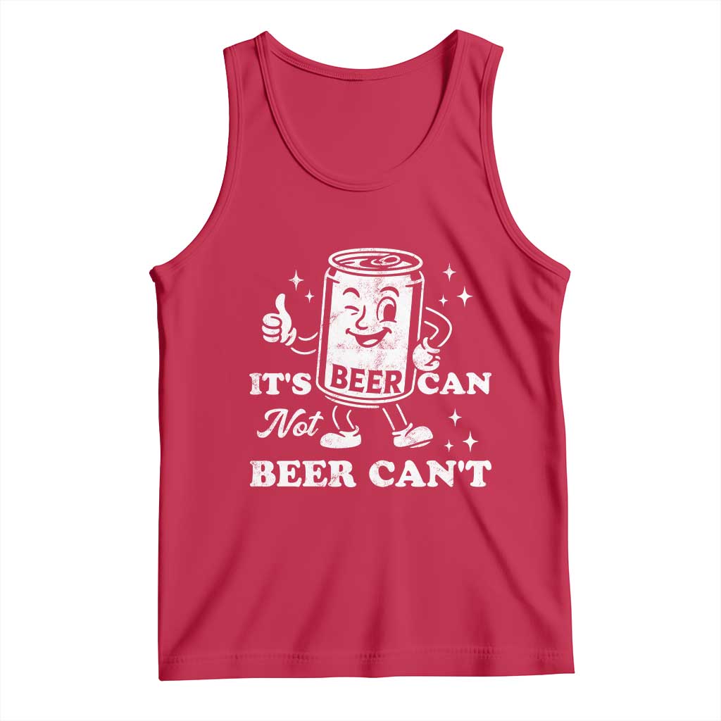 Funny Drinking Lover Tank Top It Is Can Not Beer Can Not - Wonder Print Shop