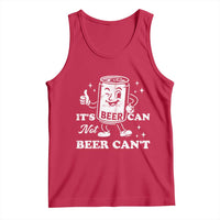 Funny Drinking Lover Tank Top It Is Can Not Beer Can Not - Wonder Print Shop