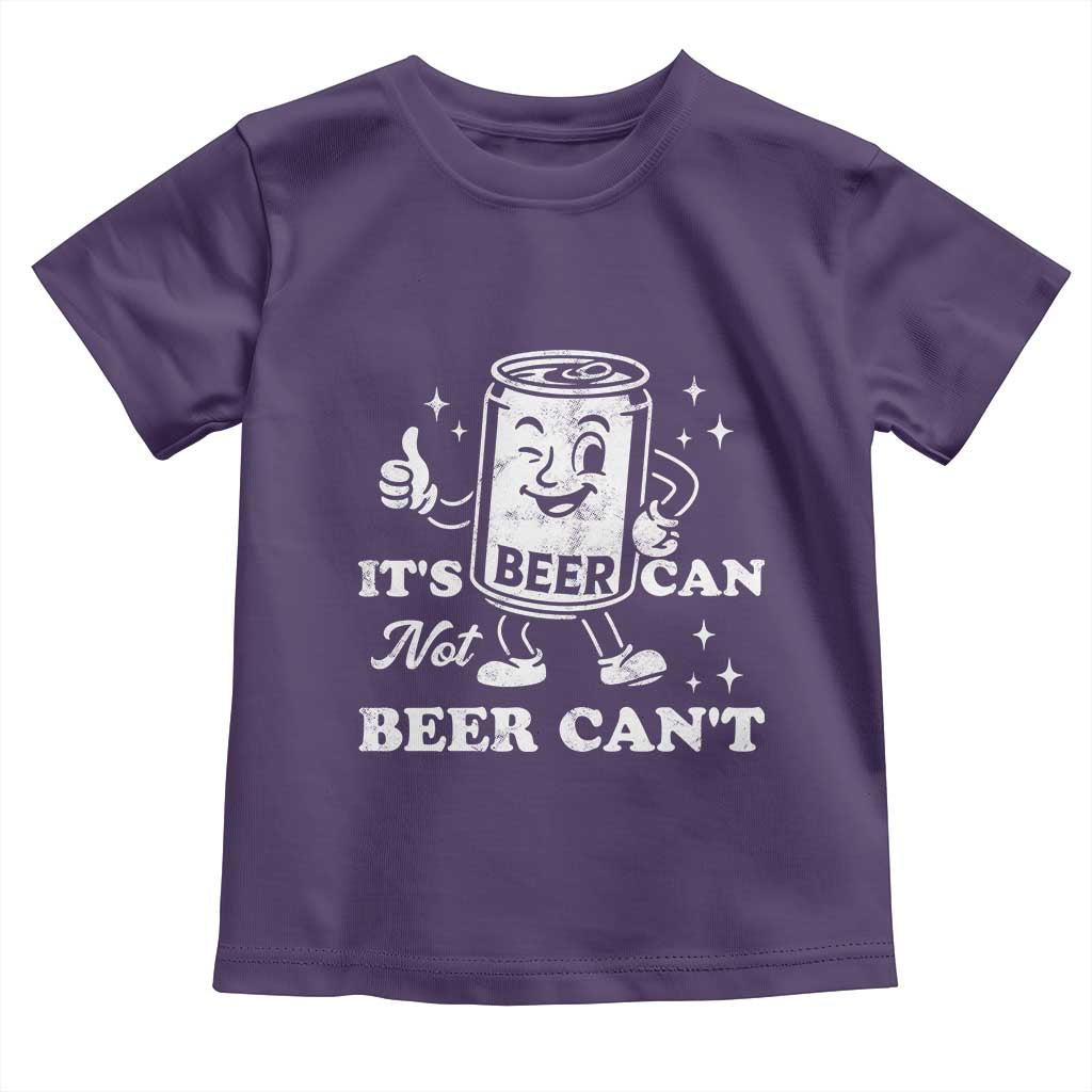 Funny Drinking Lover Toddler T Shirt It Is Can Not Beer Can Not - Wonder Print Shop