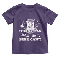 Funny Drinking Lover Toddler T Shirt It Is Can Not Beer Can Not - Wonder Print Shop