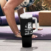 Funny Drinking Lover Tumbler With Handle It Is Can Not Beer Can Not