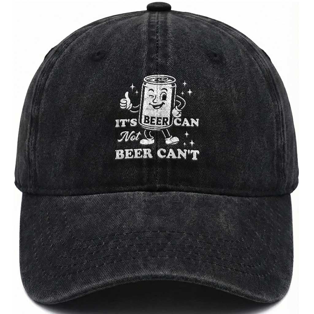 Funny Drinking Lover Washed Cotton Baseball Cap It Is Can Not Beer Can Not