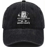 Funny Drinking Lover Washed Cotton Baseball Cap It Is Can Not Beer Can Not