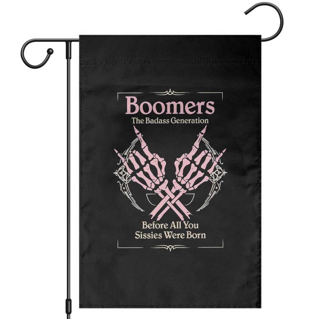 Baby Boomers Garden Flag The Badass Generation Before All You Sissies Were Born - Wonder Print Shop
