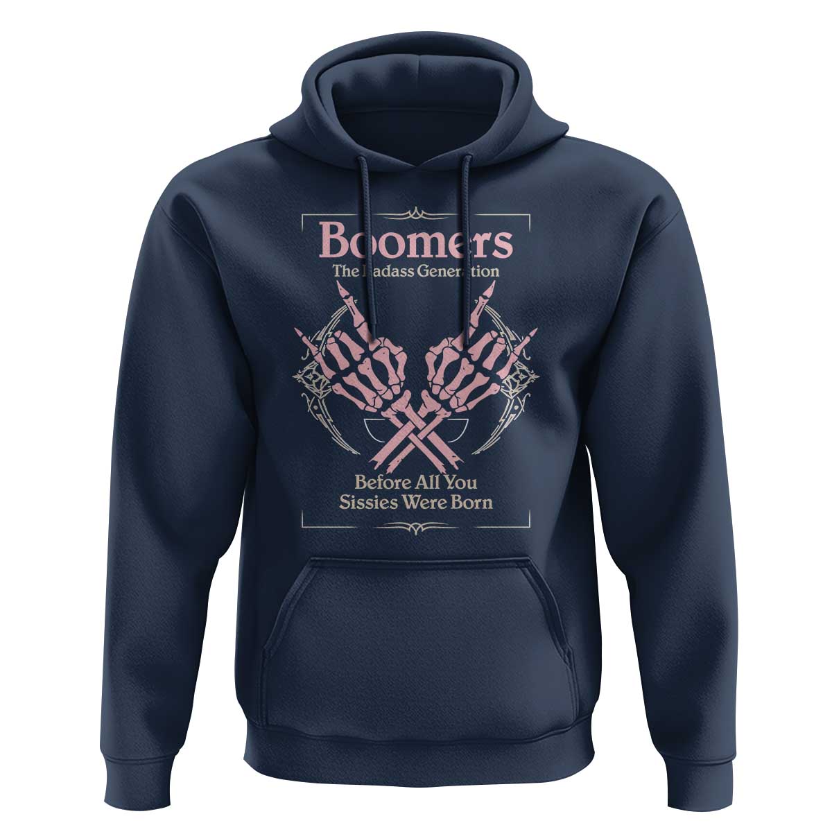 Baby Boomers Hoodie The Badass Generation Before All You Sissies Were Born - Wonder Print Shop