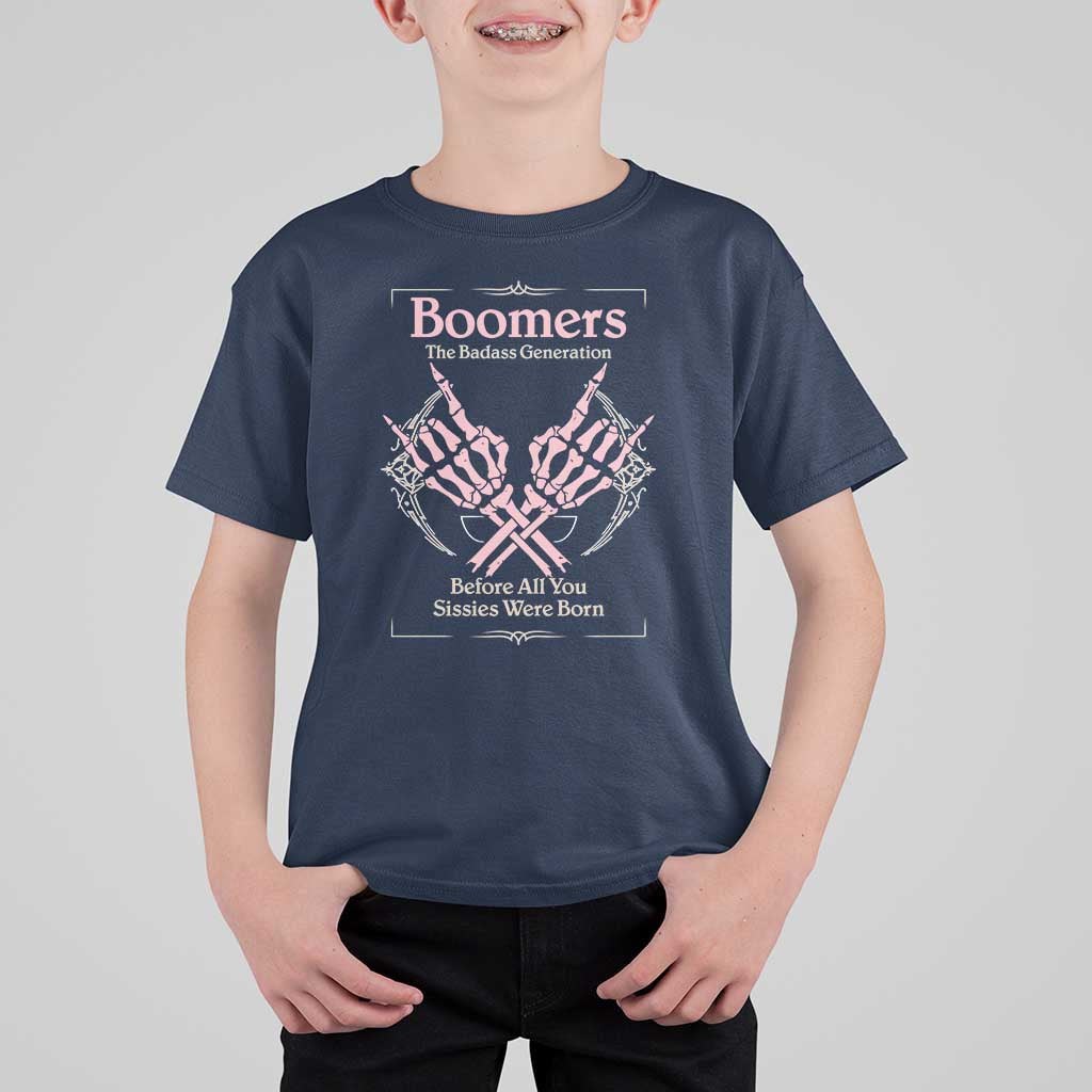 Baby Boomers T Shirt For Kid The Badass Generation Before All You Sissies Were Born - Wonder Print Shop