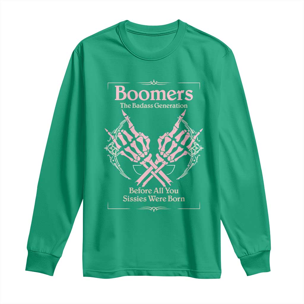 Baby Boomers Long Sleeve Shirt The Badass Generation Before All You Sissies Were Born - Wonder Print Shop