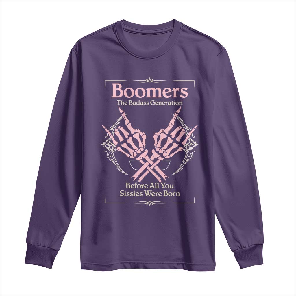 Baby Boomers Long Sleeve Shirt The Badass Generation Before All You Sissies Were Born - Wonder Print Shop