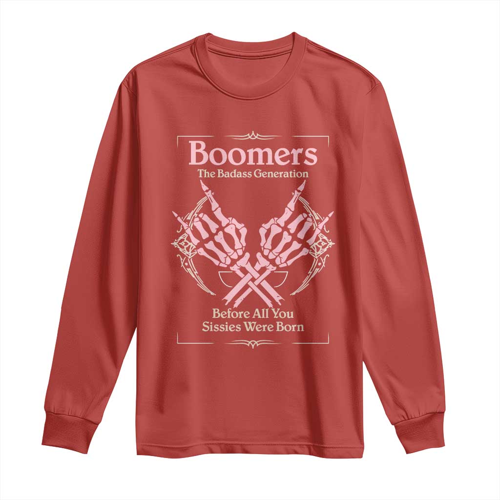 Baby Boomers Long Sleeve Shirt The Badass Generation Before All You Sissies Were Born - Wonder Print Shop