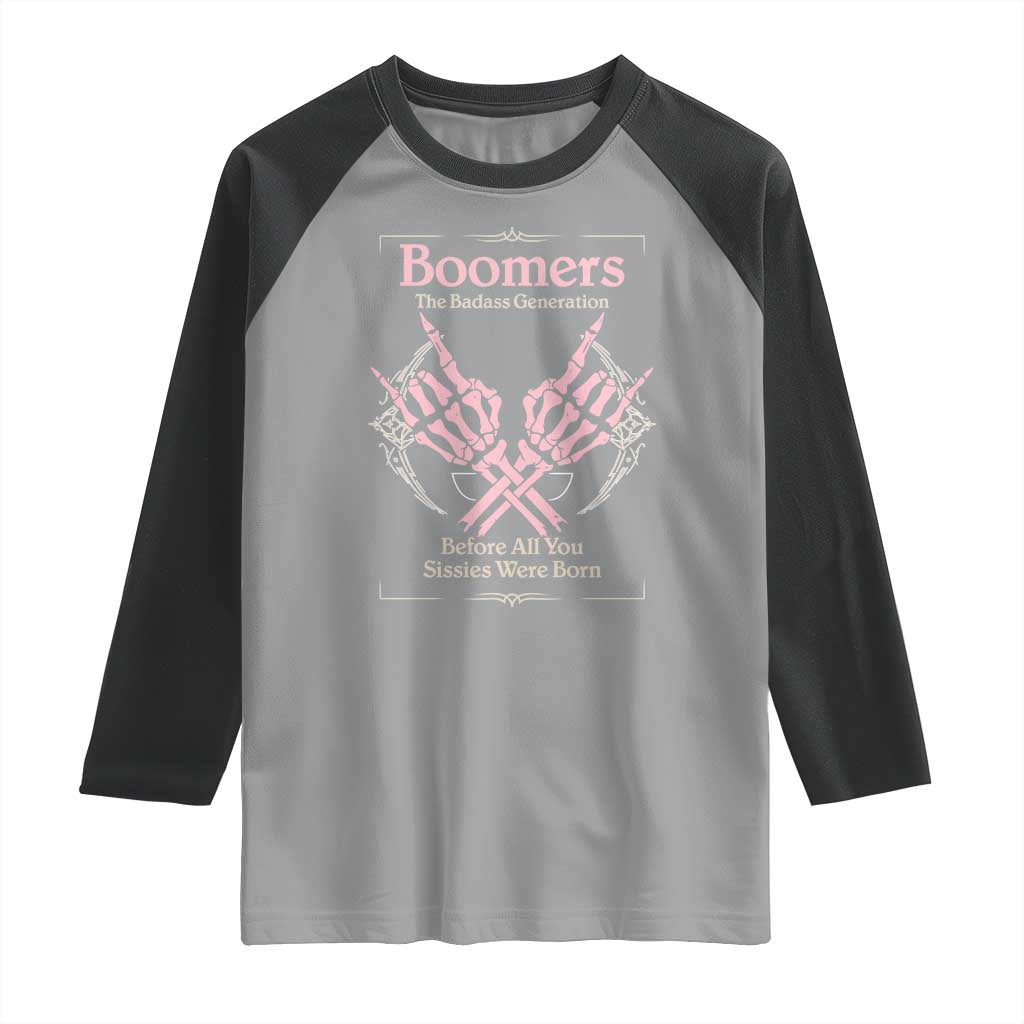 Baby Boomers Raglan Shirt The Badass Generation Before All You Sissies Were Born - Wonder Print Shop