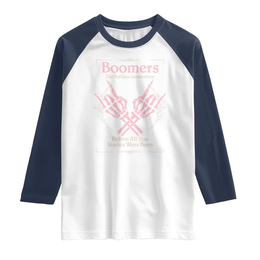 Baby Boomers Raglan Shirt The Badass Generation Before All You Sissies Were Born - Wonder Print Shop