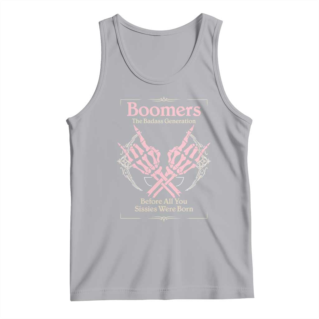 Baby Boomers Tank Top The Badass Generation Before All You Sissies Were Born - Wonder Print Shop