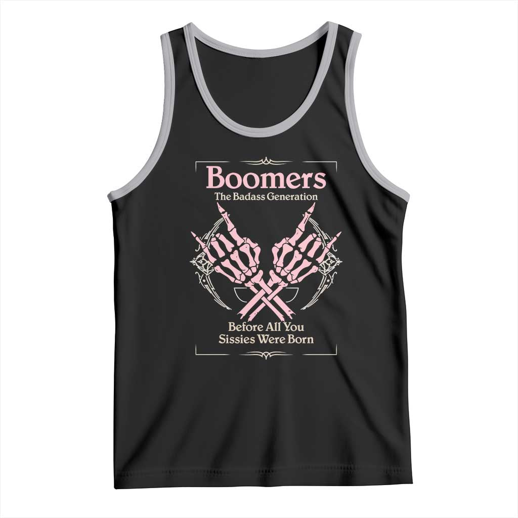 Baby Boomers Tank Top The Badass Generation Before All You Sissies Were Born - Wonder Print Shop