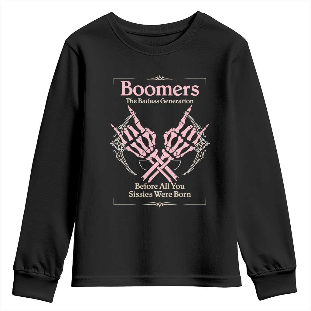 Baby Boomers Youth Sweatshirt The Badass Generation Before All You Sissies Were Born - Wonder Print Shop