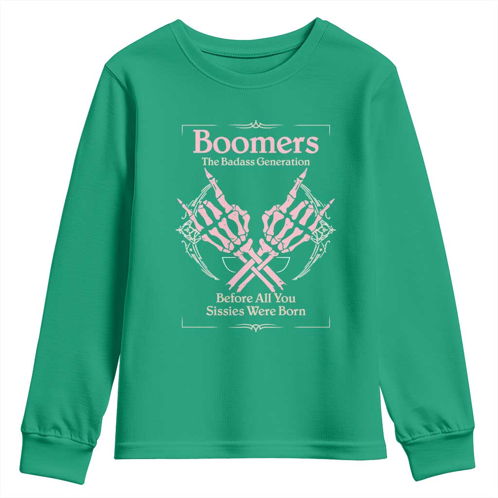 Baby Boomers Youth Sweatshirt The Badass Generation Before All You Sissies Were Born - Wonder Print Shop