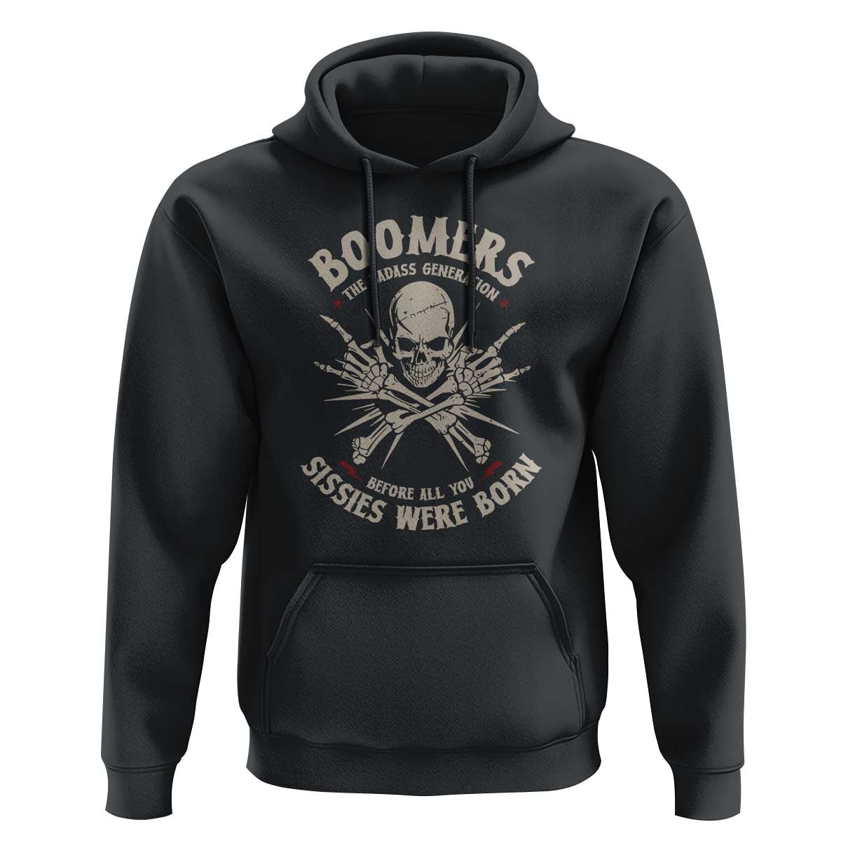 Baby Boomers Proud Hoodie The Badass Generation Before All You Sissies Were Born - Wonder Print Shop