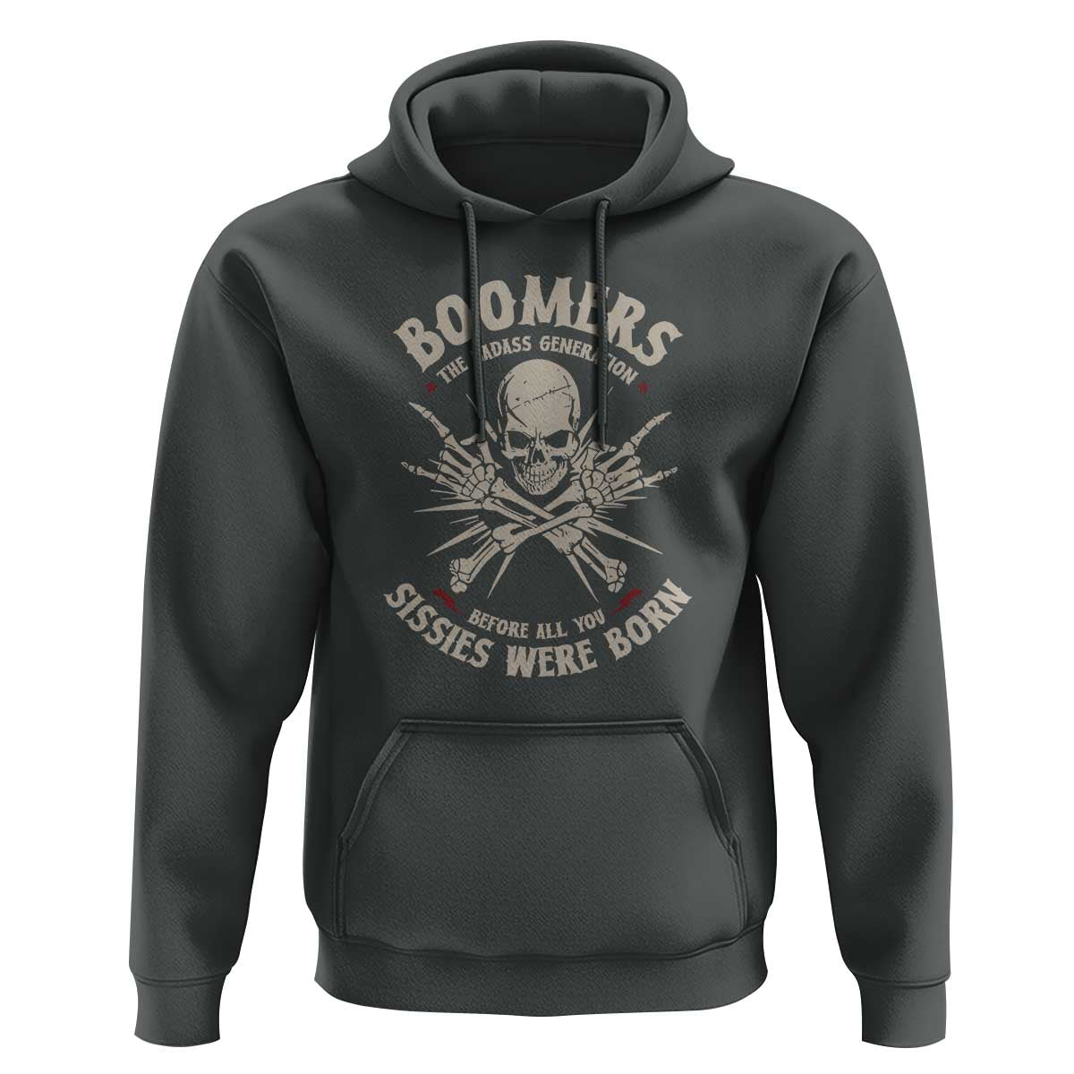 Baby Boomers Proud Hoodie The Badass Generation Before All You Sissies Were Born - Wonder Print Shop