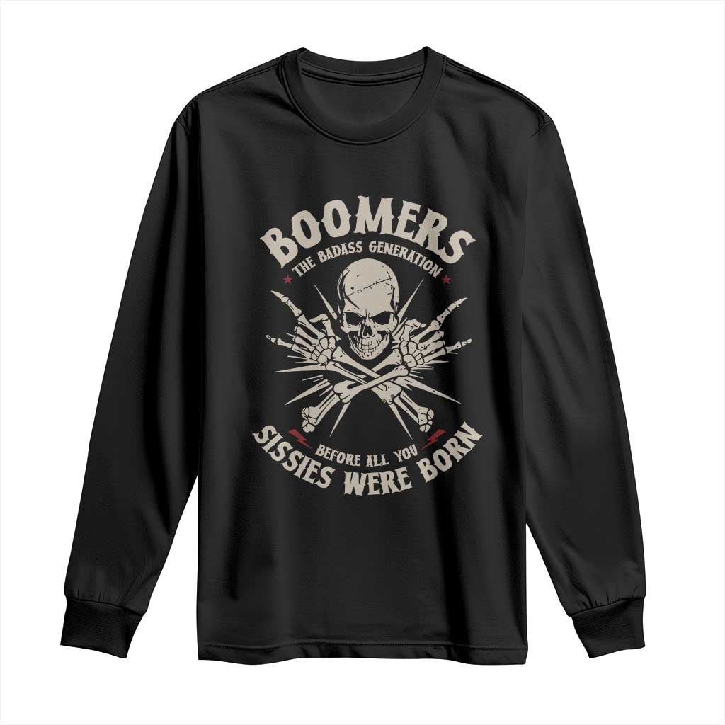 Baby Boomers Proud Long Sleeve Shirt The Badass Generation Before All You Sissies Were Born - Wonder Print Shop