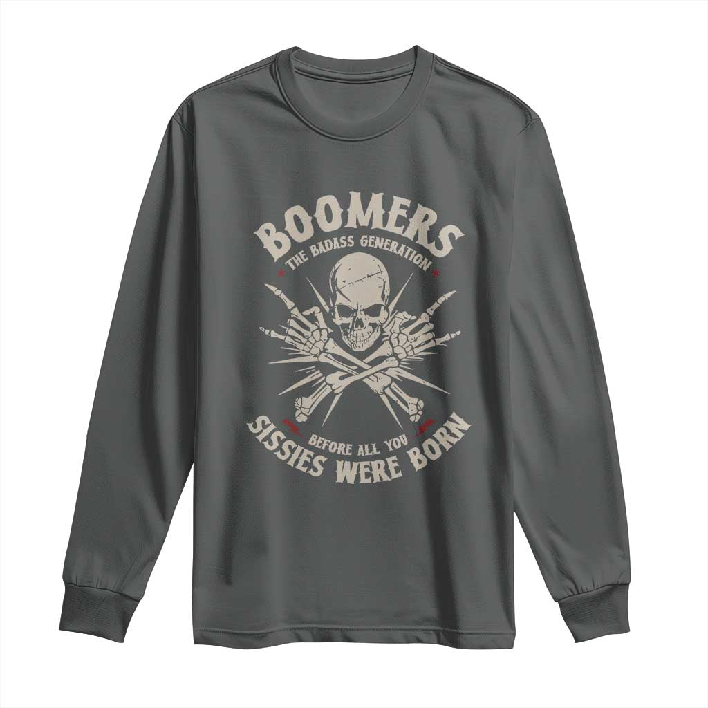 Baby Boomers Proud Long Sleeve Shirt The Badass Generation Before All You Sissies Were Born - Wonder Print Shop
