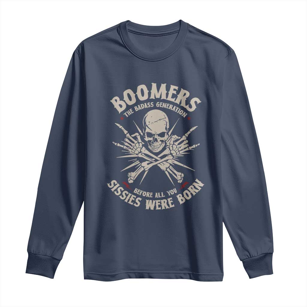 Baby Boomers Proud Long Sleeve Shirt The Badass Generation Before All You Sissies Were Born - Wonder Print Shop