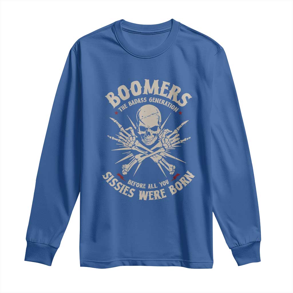 Baby Boomers Proud Long Sleeve Shirt The Badass Generation Before All You Sissies Were Born - Wonder Print Shop