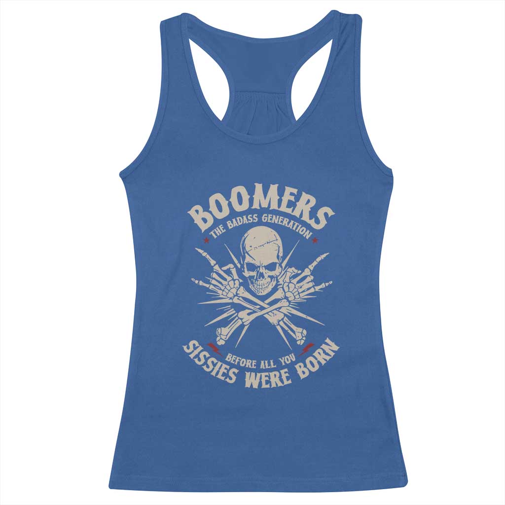 Baby Boomers Proud Racerback Tank Top The Badass Generation Before All You Sissies Were Born - Wonder Print Shop