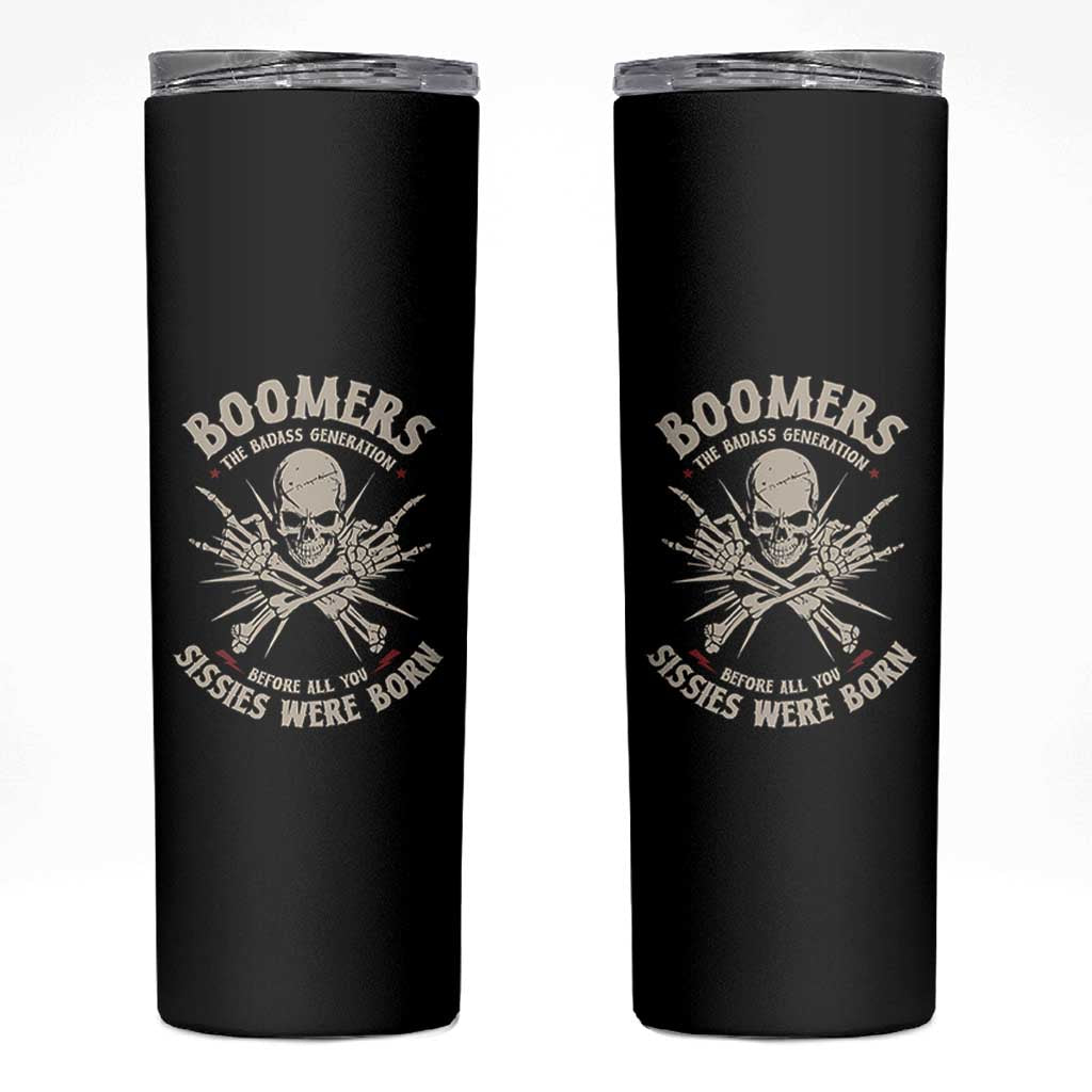 Baby Boomers Proud Skinny Tumbler The Badass Generation Before All You Sissies Were Born