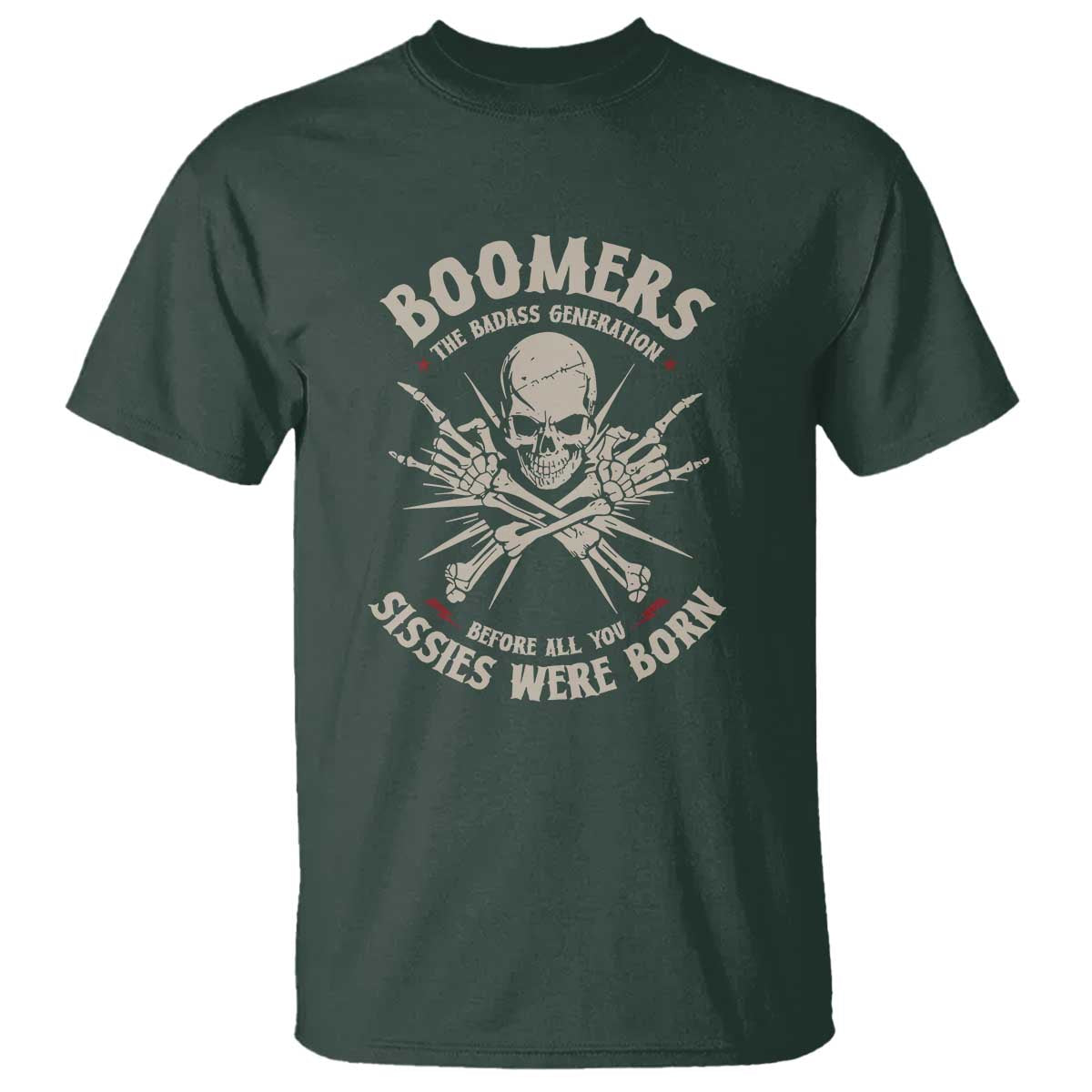 Baby Boomers Proud T Shirt The Badass Generation Before All You Sissies Were Born - Wonder Print Shop