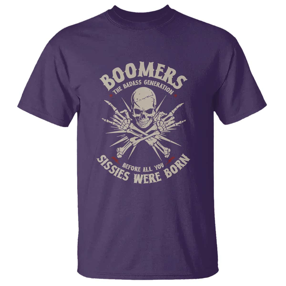 Baby Boomers Proud T Shirt The Badass Generation Before All You Sissies Were Born - Wonder Print Shop