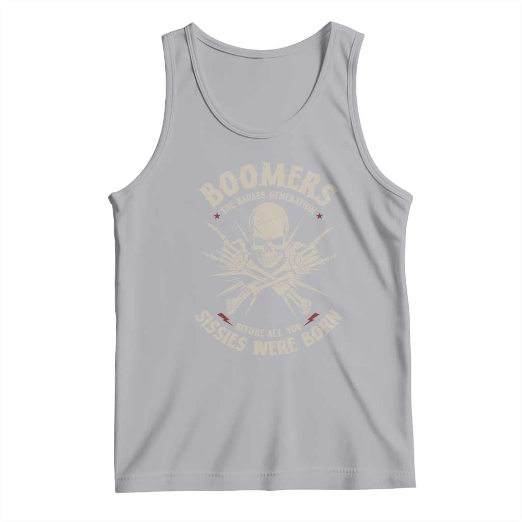 Baby Boomers Proud Tank Top The Badass Generation Before All You Sissies Were Born - Wonder Print Shop