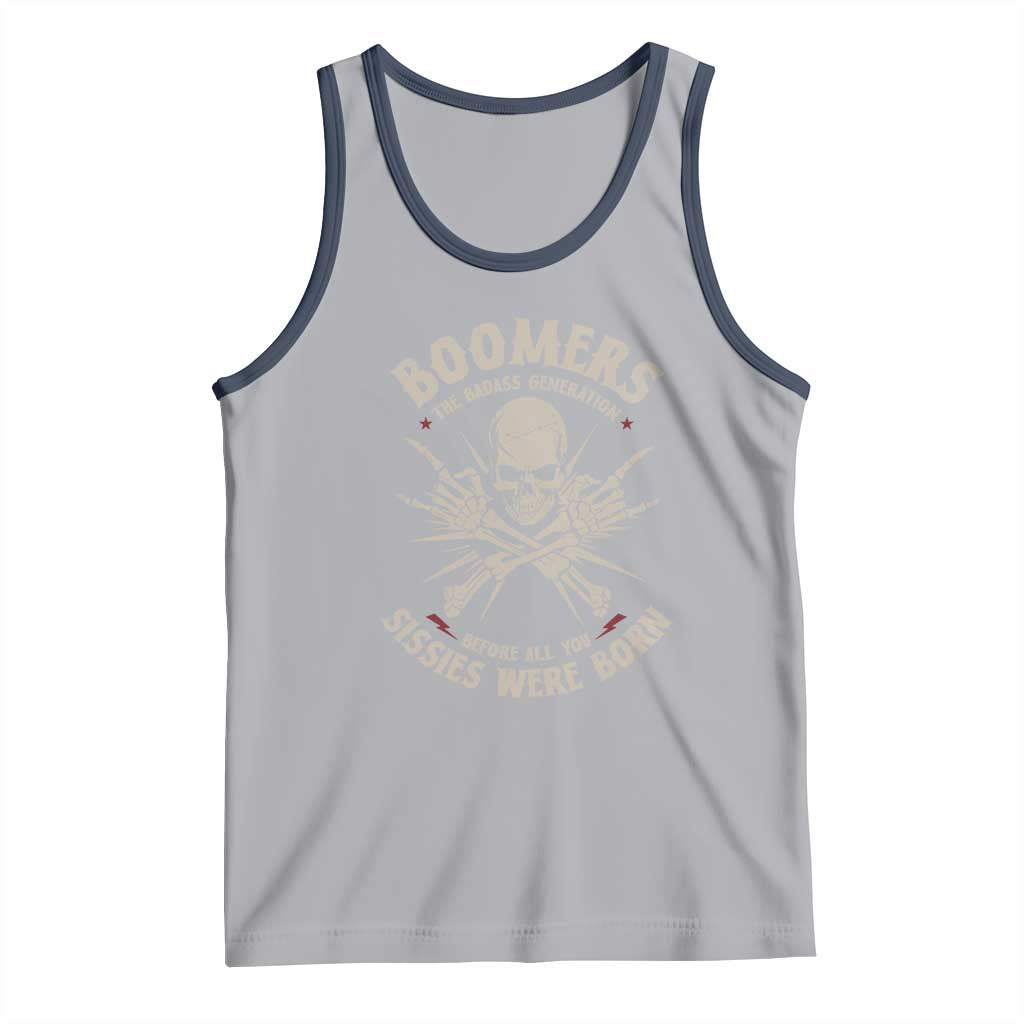 Baby Boomers Proud Tank Top The Badass Generation Before All You Sissies Were Born - Wonder Print Shop