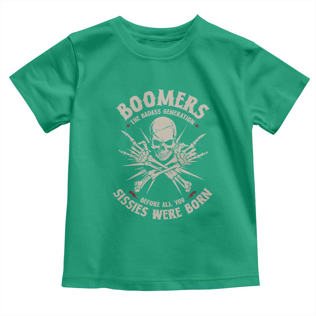 Baby Boomers Proud Toddler T Shirt The Badass Generation Before All You Sissies Were Born - Wonder Print Shop
